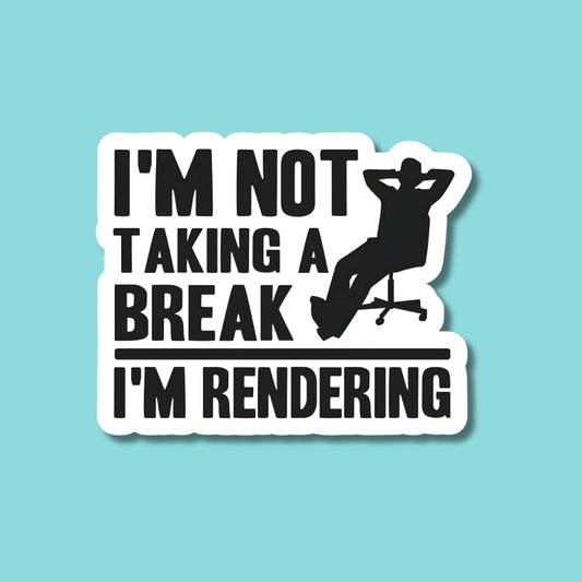I'm Rendering Sticker