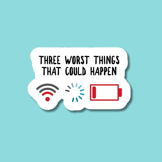 Three Wrost Things Sticker