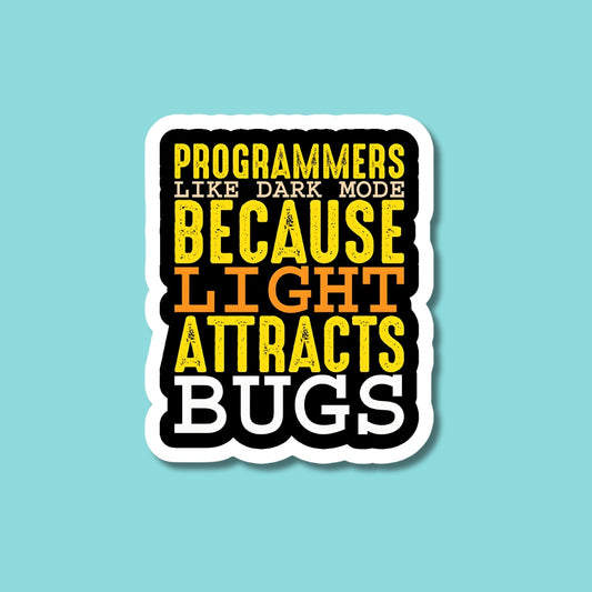Light Attracts Bugs Sticker